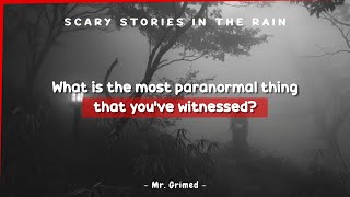 People Tell The Most Paranormal Thing That They’ve Witnessed | Scary Stories In The Rain