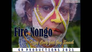 Fire Nongo(Papua New Guinea music 2021)