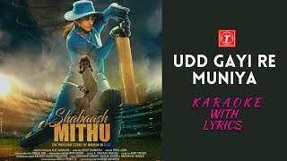 UDD GAYI RE MUNIYA (Karaoke) - Shabaash Mithu | Taapsee | Neeraj Arya Kakkar Amit T Swanand Kirkire