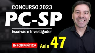 Concurso PC SP 2023: Aula 47 de Informática com Rodrigo Schaeffer