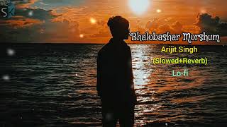 Bhalobashar Morshum (ভালোবাসার মরশুম)//X=Prem// Arijit Singh//Slowed+Reverb //lo-fi song//#svf#lofi