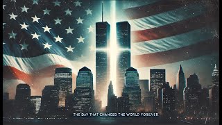 9/11: The Day That Changed the World Forever