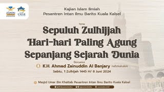 📜 KAJIAN ISLAM ILMIAH Tema: SEPULUH ZULHIJJAH HARI-HARI PALING AGUNG SEPANJANG SEJARAH DUNIA part 2