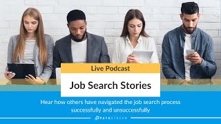 Live Podcast: Job Search Stories