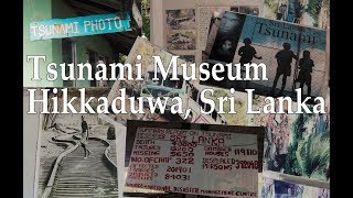 Tsunami Museum  Hikkaduwa, Sri Lanka 2015