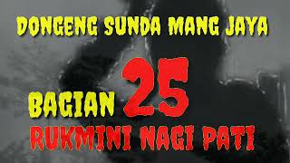 Dongeng Sunda Mang jaya Rukmini Nagih Pati Bagian 25@AZchannel03