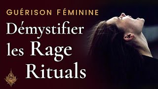 Démystifier les Rituels de Rage * Rage Rituals