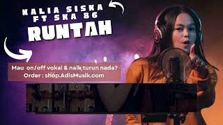 RUNTAH - KALIA SISKA feat SKA 86 Karaoke Tanpa Vokal