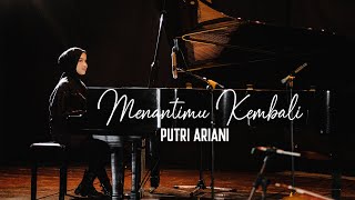 Putri Ariani - Menantimu Kembali (Official Music Video)