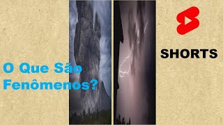 Fenômenos da natureza - O que são fenômenos? #shorts