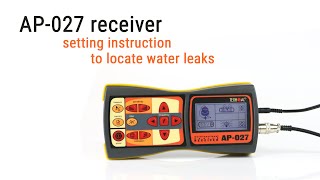 AP-027 receiver setting instruction to locate water leaks