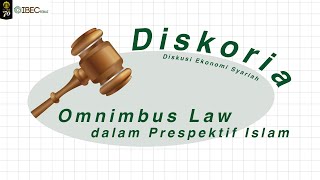 Diskusi Ekonomi Syariah (Diskoria) - Omnibus Law dalam Perspektif Islam