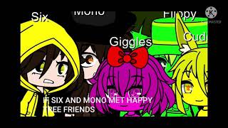 If Mono And Six Met Happy Tree Friends