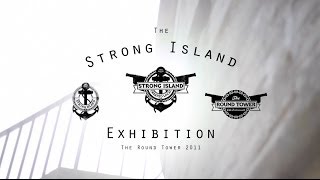 The Strong Island Exhibition at the Round Tower