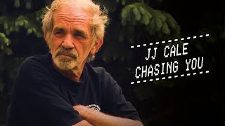 Jj Cale - Chasing You