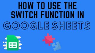 How to Use the SWITCH Function in Google Sheets