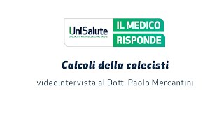 Calcoli della colecisti - chirurgia mininvasiva: intervista al dott. Paolo Mercantini