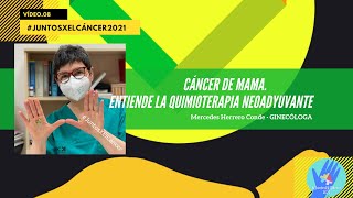 Comprendiendo la Quimioterapia Neoadyuvante en el Cáncer de Mama. #JuntosXElCáncer2021