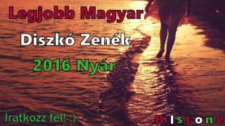 Legjobb Magyar Diszkó Zenék 2016 Nyár (B. Istone)