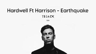 Hardwell ft Harrison - Earthquake (Te Jack Edit)