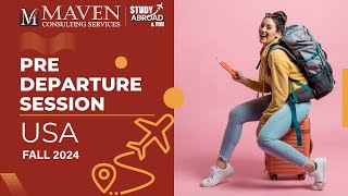 Pre-Departure 2024 for USA Students: Maven Consulting Services #studyabroad