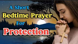 🛑Powerful night protection prayer before sleep, An Evening prayer before going to bed