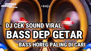 DJ CEK SOUND VIRAL BASS DEP BERGETAR HOREG PALING DICARI #djceksound #djbasshoreg #djviral