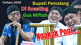 BUPATI PEMALANG DI ROASTING GUS MIFTAH NGAKAK POOOL