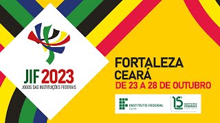 CERIMÔNIA DE ABERTURA DOS JOGOS DAS INSTITUIÇÕES FEDERAIS (JIF) 2023 -  parte 2 (Ao vivo)