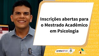 Inscrições abertas para o Mestrado Acadêmico em Psicologia