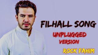 Filhall Song | FilHaal Cover Song | Akshay Kumar Ft Nupur Sanon | Ammy Virk | B Praak |FilHall Cover