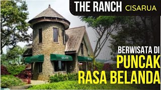 THE RANCH || Wisata di Puncak Bogor Serasa di Belanda