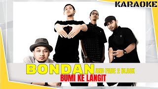 Karaoke BUMI KE LANGIT - BONDAN AND FADE 2 BLACK Tanpa Vokal