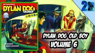 DYLAN DOG OLD BOY VOLUME 6: RECENSIONE!