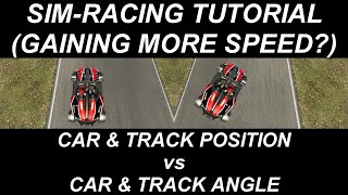 A Sim Racing Tutorial | Car POSITION vs Car ANGLE | How to possibly Gain More Speed?