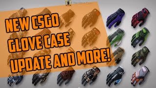 New CS:GO  Glove Case (New Update) Skins for Gloves!!