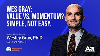 4 Wesley Gray PhD, Alpha Architect on Concentrated Value and Momentum