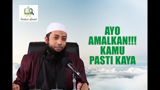 #KajianSunnah | Ayo Amalkan!!! Kamu Pasti Kaya - Ustadz Khalid Basalamah