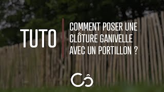 Comment poser une clôture ganivelle avec un portillon ? - Tuto Côté Clôture