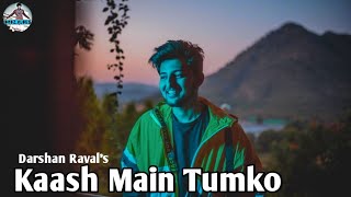 Kaash Main Tumko Darshan Raval New Unofficial Song #Shorts