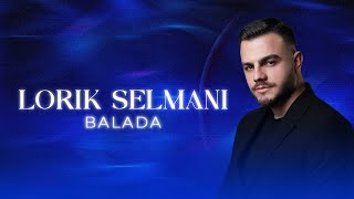 Lorik Selmani - BALADA