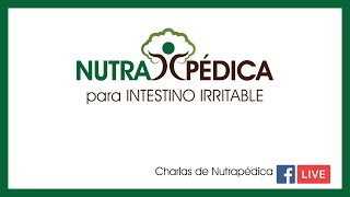 Nutrapédica para #INTESTINO #IRRITABLE · Charlas de NUTRAPÉDICA - Comer para sanar