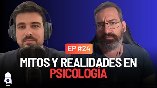 #24 Ramón Nogueras, Mitos y Realidades de la psicología