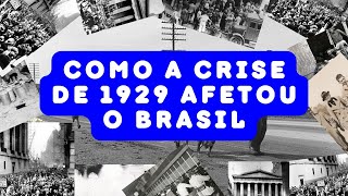 Como a crise de 1929 afetou o Brasil