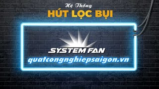 Hệ Thống Hút Lọc Bụi | Quạt Công Nghiệp Sài Gòn