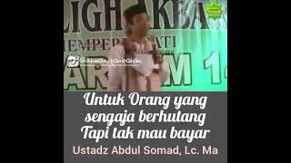 untuk orang yang sengaja berhutang tapi tak mau membayarnya ust abdul somad