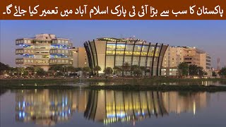 Latest mega project in capital - Islamabad to have country's largest IT park