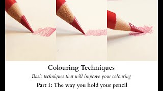 Colouring Techniques - Part 1 - The way you hold your pencil