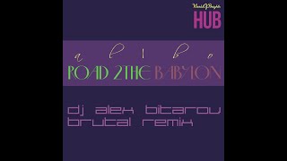 al l bo - Road To The Babylon IV (DJ Alex Bitarov Brutal Remix)