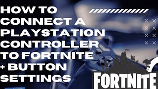 How To Connect A Ps4 Controller To Fortnite + Button Settings (2024)